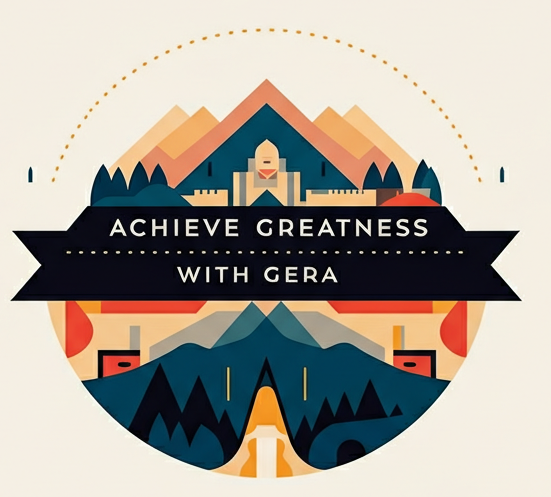 Achieve Greatness with Gera